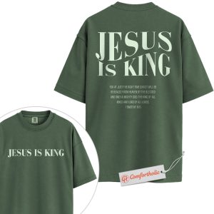 Jesus Is King Shirt, 1 Timothy 6:15 Bible Verse Shirt, Christian Shirt, Faith-Based Shirt, Religious Typography Shirt, Comfort Colors Tee 2-Sided
