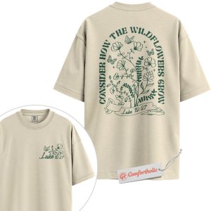 Consider How the Wildflowers Grow Shirt, Luke 12:27 Bible Verse Shirt, Christian Shirt, Floral Faith Shirt, Botanical Scripture Shirt, Comfort Colors Shirt 2-Sided