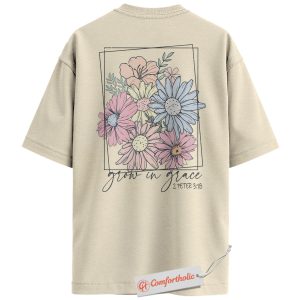 Grow in Grace Shirt, Floral Christian Shirt, 2 Peter 3:18 Bible Verse Shirt, Faith Shirt, Religious Flower Graphic Shirt, Comfort Colors Back Print Tee