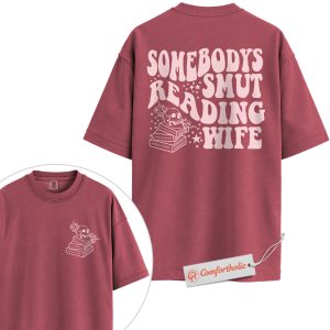 Somebody's Smut Reading Wife Shirt, Funny Bookish Shirt, Romance Reader Shirt, Spicy Book Lover Comfort Colors Shirt 2-Sided