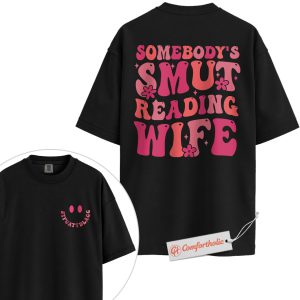 Somebody's Smut Reading Wife Shirt, Funny Bookish Shirt, Romance Reader Shirt, Spicy Book Lover Comfort Colors Shirt 2-Sided