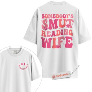 Alternative view of Somebody's Smut Reading Wife Shirt, Funny Bookish Shirt, Romance Reader Shirt, Spicy Book Lover Comfort Colors Shirt 2-Sided