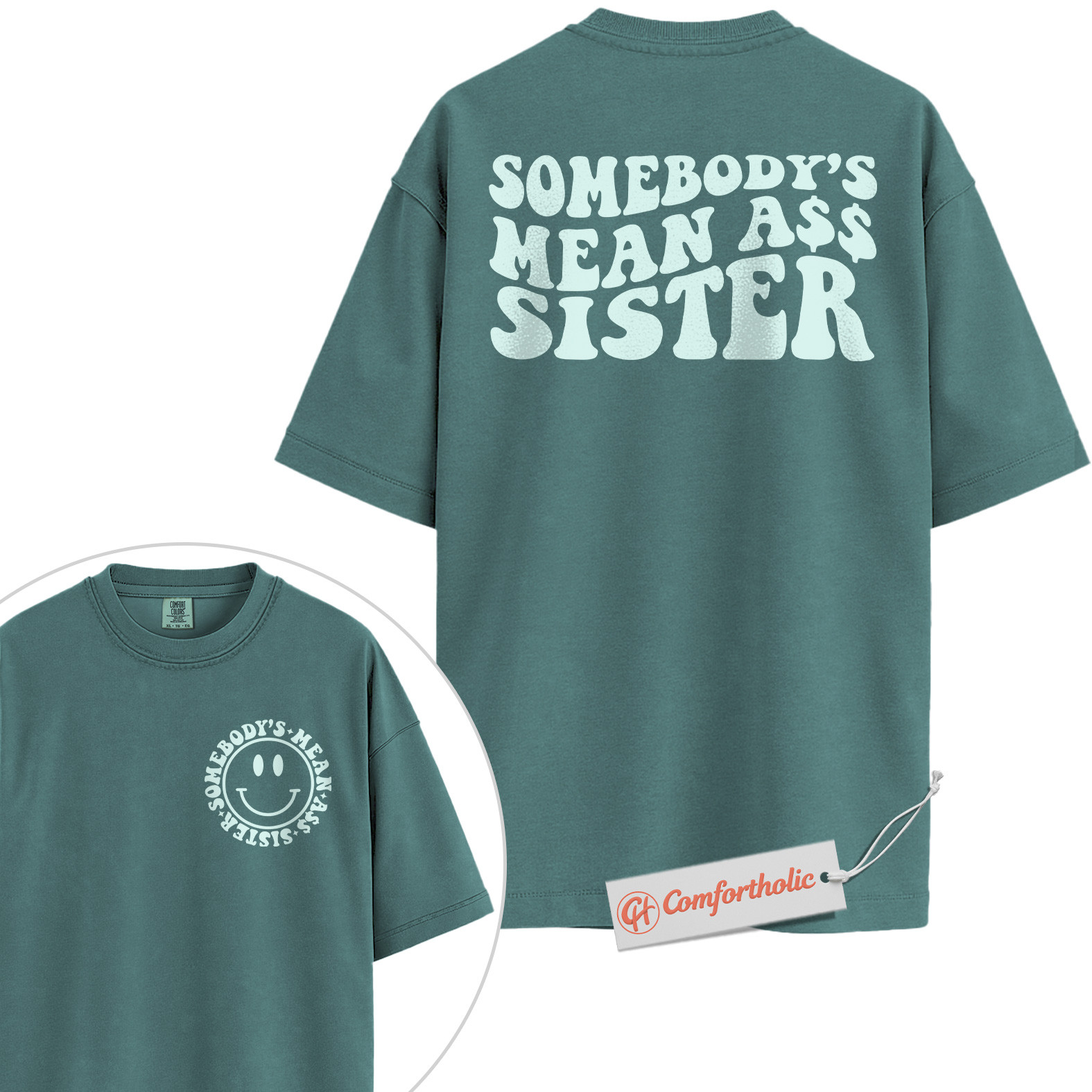 Somebody’s Mean Ass Sister Shirt, Funny Sibling Graphic Shirt, Savage Sister Quote Shirt, Retro Humor Comfort Colors T-Shirt 2-Sided - Image 11