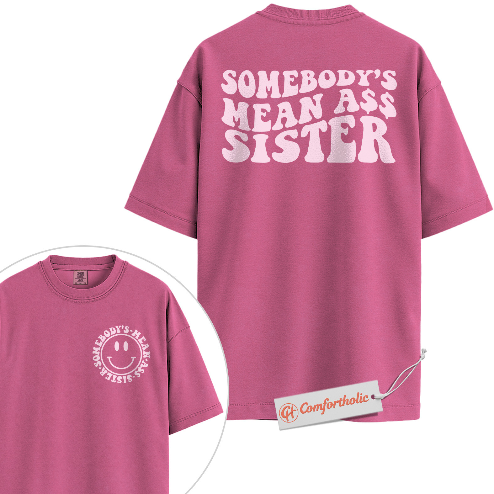 Somebody’s Mean Ass Sister Shirt, Funny Sibling Graphic Shirt, Savage Sister Quote Shirt, Retro Humor Comfort Colors T-Shirt 2-Sided - Image 16