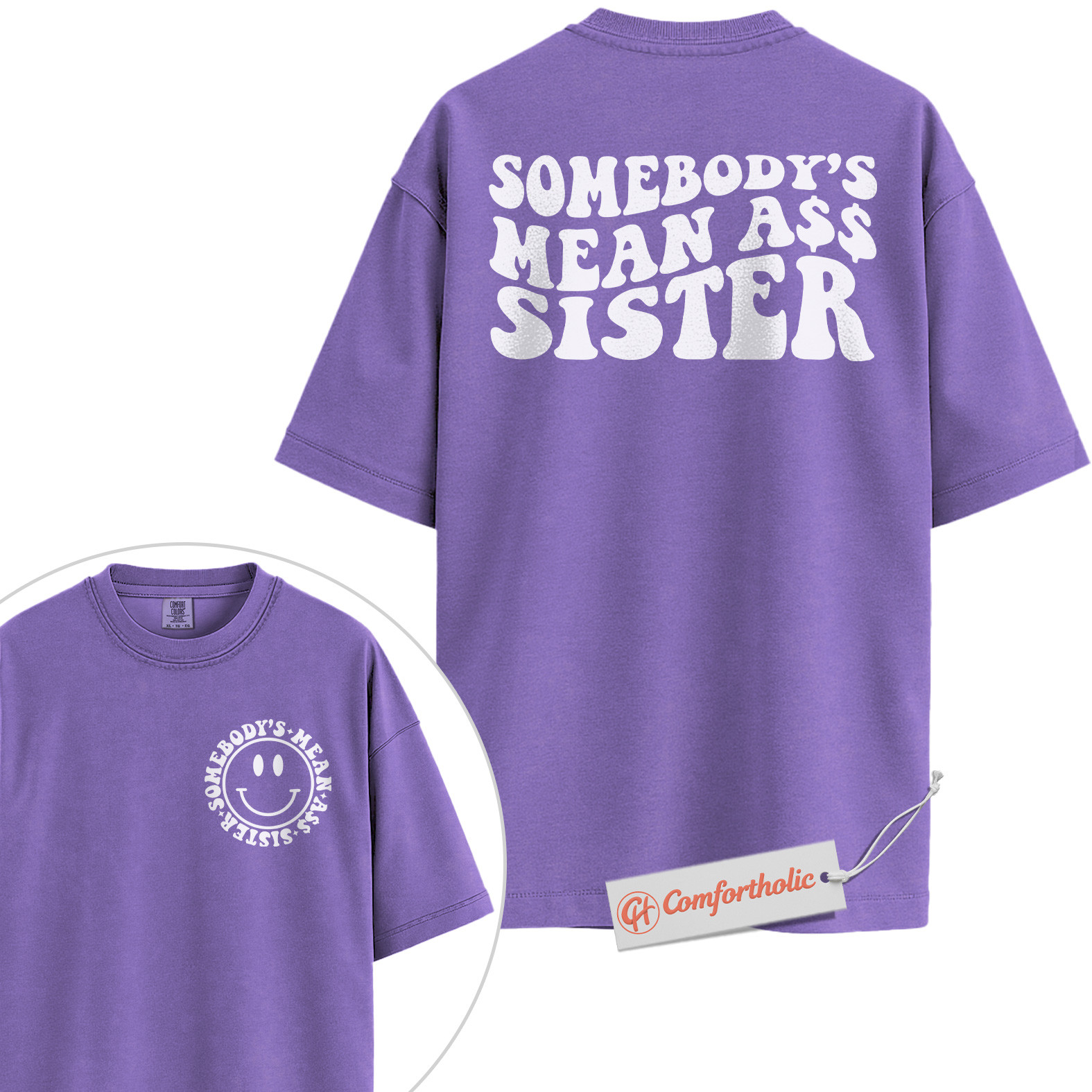 Somebody’s Mean Ass Sister Shirt, Funny Sibling Graphic Shirt, Savage Sister Quote Shirt, Retro Humor Comfort Colors T-Shirt 2-Sided - Image 20