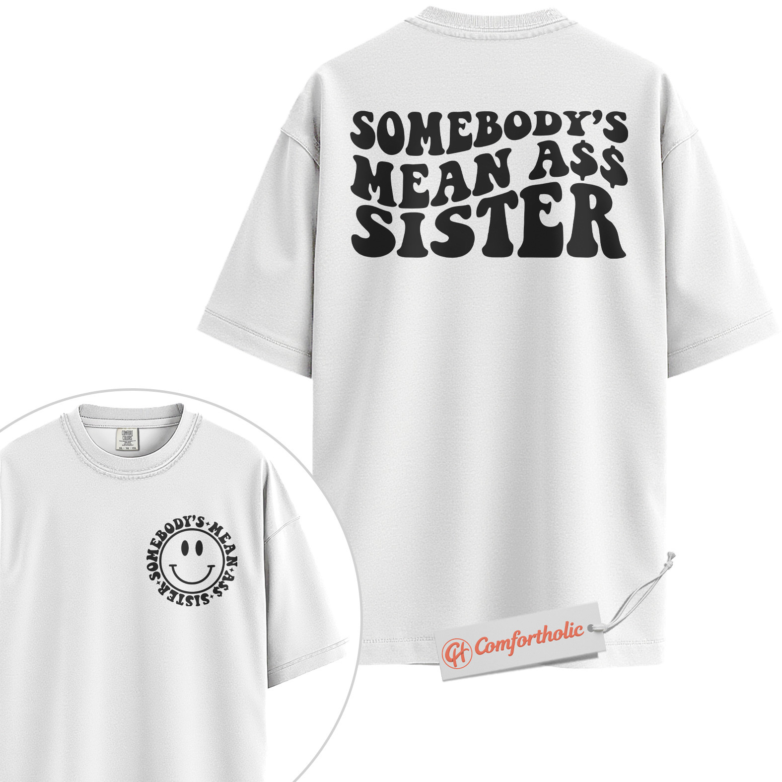 Somebody’s Mean Ass Sister Shirt, Funny Sibling Graphic Shirt, Savage Sister Quote Shirt, Retro Humor Comfort Colors T-Shirt 2-Sided - Image 2