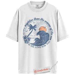 Alternative view of Psalm 93:4 Shirt, Christian Shirt, Bible Verse Beach T-Shirt, Mighty Wave Faith Graphic Tee, Religious Comfort Colors Shirt