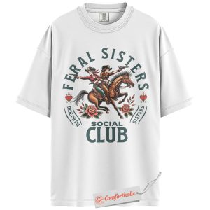 Alternative view of Feral Sisters Social Club Shirt, Cowgirl Western Sister T-Shirt, Ride or Die Funny Graphic Tee, Vintage Horseback Comfort Colors Shirt