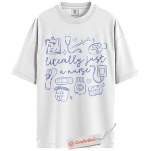 Alternative view of Literally Just a Nurse Shirt, Funny Nurse T-Shirt, Cute Medical Worker Tee, Healthcare Graphic Comfort Colors Shirt