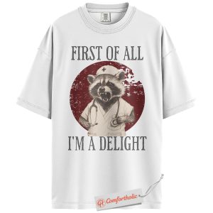 Alternative view of Funny Nurse Raccoon Shirt, First of All I'm a Delight T-Shirt, Animal Medical Worker Tee, Healthcare Graphic Comfort Colors Shirt