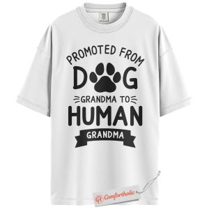 Alternative view of Promoted to Human Grandma Shirt, Funny Dog Lover Tee, New Grandma Announcement T-Shirt, Pregnancy Reveal Comfort Colors Shirt