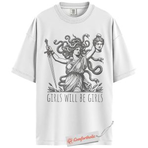 Alternative view of Girls Will Be Girls Shirt, Feminist Greek Mythology T-Shirt, Medusa Aesthetic Graphic Tee, Empowering Woman Comfort Colors Shirt