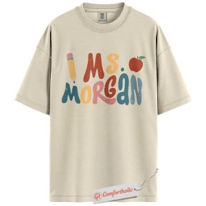 Custom Teacher Name Shirt, Back to School Shirt, Personalized Classroom T-Shirt, Cute Educator Comfort Colors Shirt