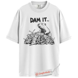 Alternative view of Dam It Shirt, Funny Beaver Pun T-Shirt, Animal Lover Graphic Tee, Sarcastic Humor Nature Quote Shirt, Wildlife Comfort Colors Shirt