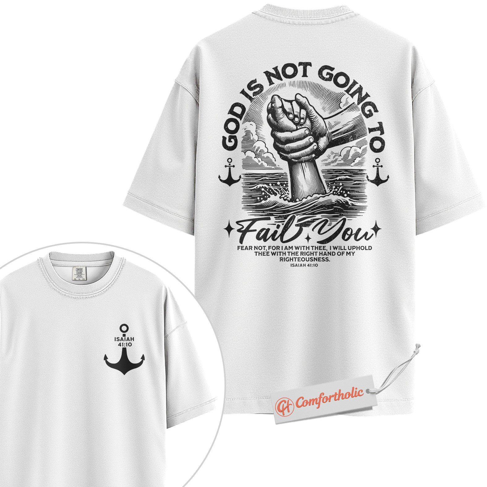 God Is Not Going to Fail You Shirt, Isaiah 41:10 Bible Verse T-Shirt, Christian Graphic Tee, Religious Inspirational Gift, Faith Comfort Colors Shirt 2-Sided - Image 2