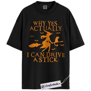 Why Yes I Can Drive a Stick Shirt, Funny Witch Halloween T-Shirt, Spooky Cat and Broom Graphic Tee, Cute Fall Party Gift, Halloween Comfort Colors Shirt