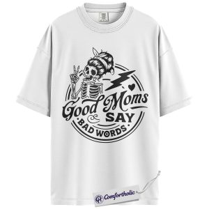 Alternative view of Good Moms Say Bad Words Shirt, Funny Mom Life T-Shirt, Cool Skeleton Mama Graphic Tee, Humorous Mother’s Day Gift, Family Comfort Colors Shirt