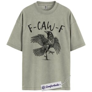 Funny Crow Shirt, F-Caw-F Raven T-Shirt, Sarcastic Bird Graphic Tee, Gothic Humor Animal Top, Halloween Raven Comfort Colors Shirt