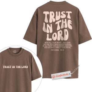 Trust in the Lord Shirt, Proverbs 3:5-6 Bible Verse T-Shirt, Christian Faith Graphic Tee, Religious Comfort Colors Shirt 2-Sided