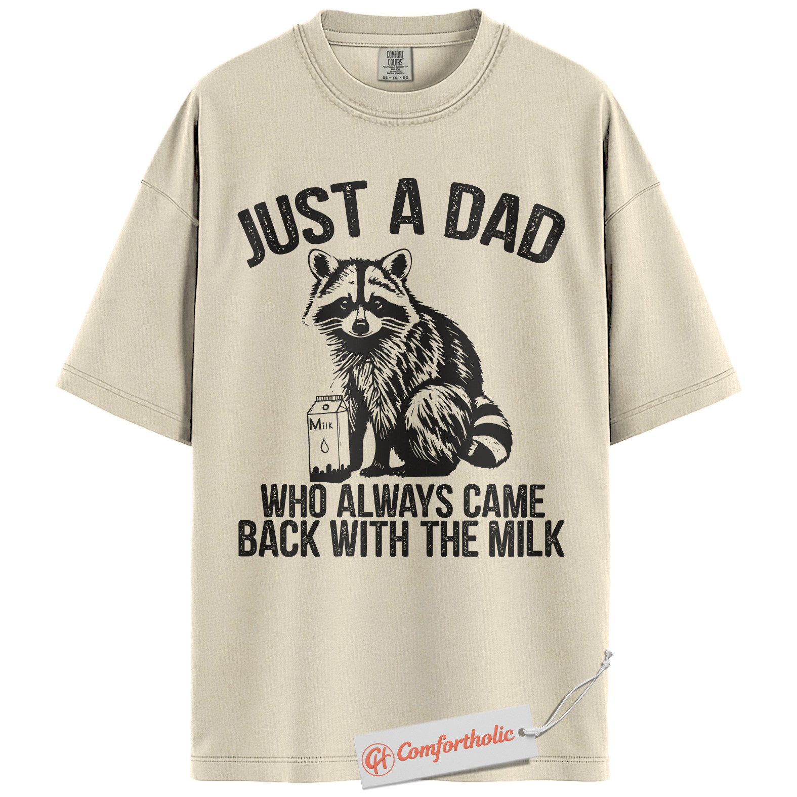 Just a Dad Shirt, Funny Raccoon Dad T-Shirt, Always Came Back With the Milk Tee, Father’s Day Gift for Dads, Animal Lover Comfort Colors Shirt