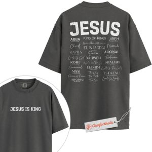 Jesus Is King Shirt, Christian Bible Verse T-Shirt, Religious Faith Graphic Tee, Worship God Comfort Colors Shirt 2-Sided