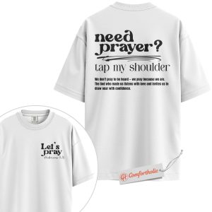 Alternative view of Need Prayer Shirt, Tap My Shoulder Christian T-Shirt, Bible Verse Hebrews 4:16 Tee, Faith-Based Religious Comfort Colors Shirt 2-Sided
