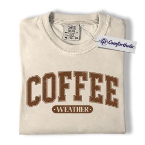 Coffee Weather Shirt, Cozy Fall Coffee T-Shirt, Autumn Latte Lover Tee, Cute Barista Graphic Top, Coffee Lover Comfort Colors Shirt