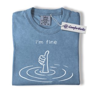 I’m Fine Shirt, Funny Mental Health T-Shirt, Sarcastic Humor Graphic Tee, Relatable Anxiety Quote Gift, Comfort Colors Shirt