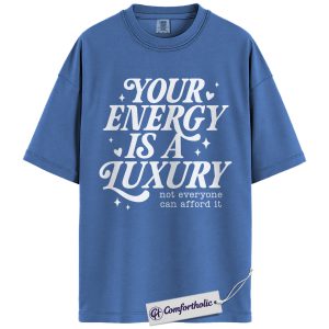 Alternative view of Your Energy Is a Luxury Shirt, Motivational Quote T-Shirt, Positive Affirmation Graphic Tee, Self Care & Mental Wellness Gift, Mental Health Comfort Colors Shirt
