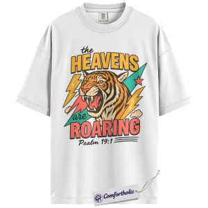 Alternative view of The Heavens Are Roaring Shirt, Psalm 19:1 Bible Verse T-Shirt, Faith-Based Tiger Graphic Tee, Spiritual Gift, Christian Comfort Colors Shirt