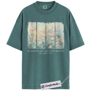 His Mercies Are New Every Morning Shirt, Lamentations 3:23 Bible Verse T-Shirt, Christian Faith Floral Graphic Tee, Inspirational Scripture Comfort Colors Shirt