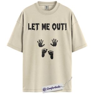 Let Me Out Shirt, Funny Pregnancy Announcement T-Shirt, Maternity Baby Handprint Tee, Expecting Mom Gift Idea, Comfort Colors Shirt