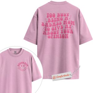 Alternative view of Badass Mom Shirt, Funny Mom Life T-Shirt, Too Busy Being a Mom Graphic Tee, Cute Empowered Women Gift for Mothers, Family Comfort Colors Shirt 2-Sided