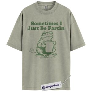 Alternative view of Sometimes I Just Be Fartin Shirt, Funny Frog T-Shirt, Humorous Coffee Lover Graphic Tee, Cute Animal Joke Gift for Friends, Frog Lover Comfort Colors Shirt