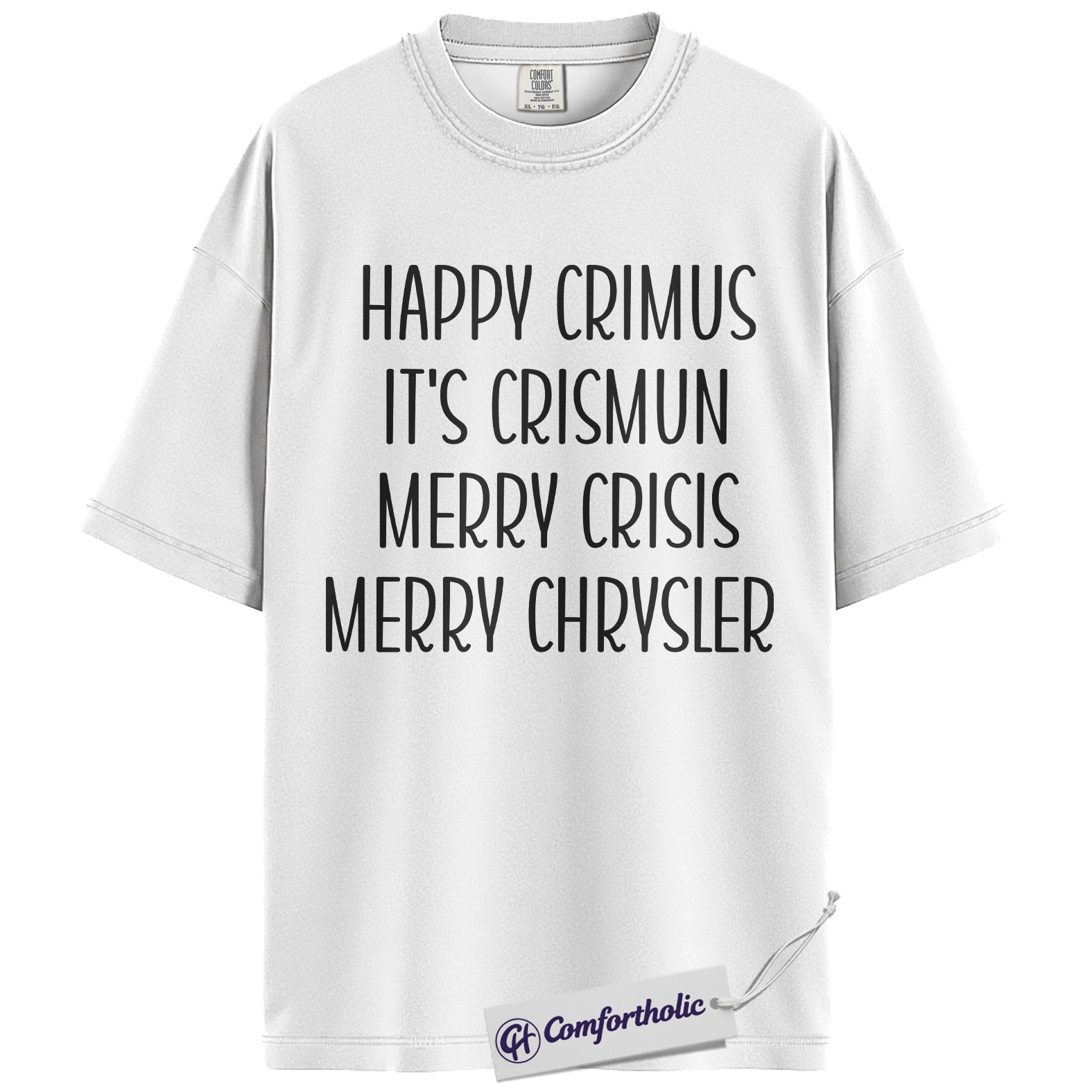 Happy Crimus Shirt, Funny Christmas Meme T-Shirt, Merry Crisis Holiday Graphic Tee, Viral Internet Quote Gift, Christmas Comfort Colors Shirt - Image 4