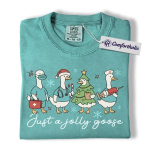 Just a Jolly Goose Shirt, Funny Christmas Nurse T-Shirt, Holiday Medical Worker Graphic Tee, Cute Healthcare Gift for Goose Lovers, Comfort Colors Shirt