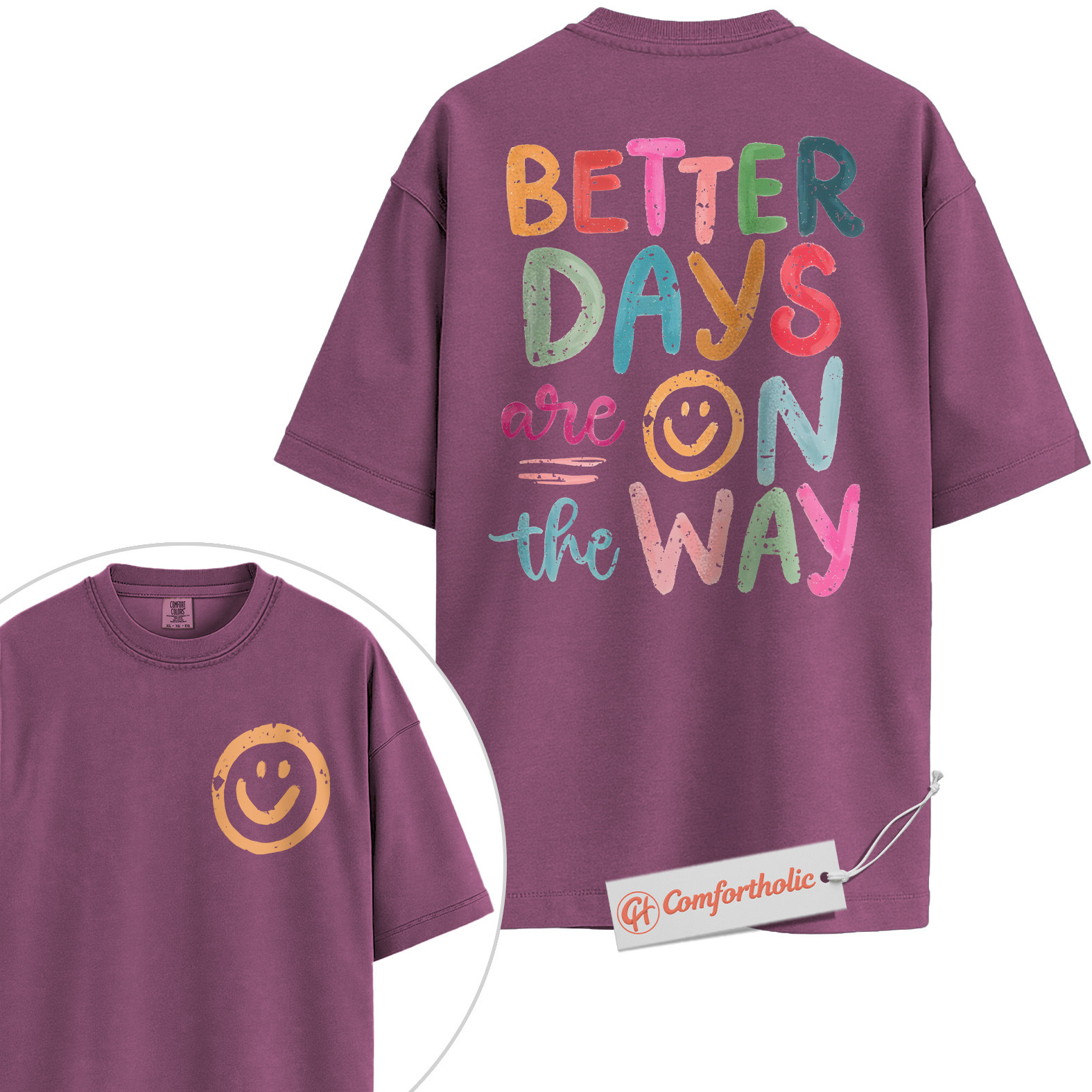 Better Days Are On The Way Shirt, Positive Quote Smiley Face T-Shirt, Motivational Graphic Tee, Mental Health Awareness Gift, Comfort Colors Shirt 2-Sided - Image 16