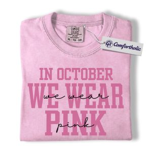 Alternative view of In October We Wear Pink Shirt, Breast Cancer Awareness T-Shirt, Support Ribbon Graphic Tee for Women, Cancer Awareness Comfort Colors Shirt