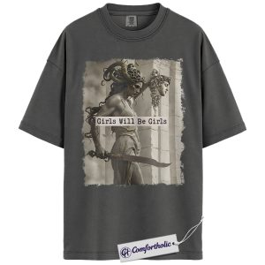 Girls Will Be Girls Shirt, Medusa Greek Mythology T-Shirt, Feminist Empowerment Graphic Tee, Strong Woman Mythical Art Gift, Comfort Colors Shirt