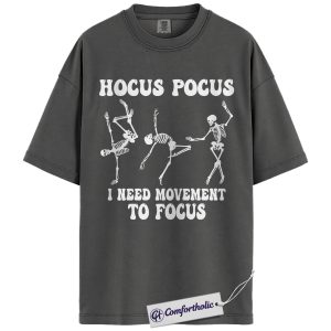 Hocus Pocus I Need Movement to Focus Shirt, Funny Skeleton Dance T-Shirt, Spooky Halloween Teacher Graphic Tee, Cute Fall Gift for Educators, Comfort Colors Shirt