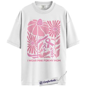 Alternative view of I Wear Pink for My Mom Shirt, Breast Cancer Awareness T-Shirt, Floral Pink Ribbon Graphic Tee, Support Gift for Mother, Comfort Colors Shirt