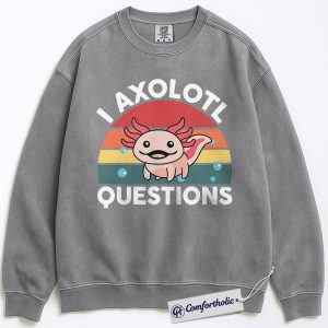 Alternative view of I Axolotl Questions Sweatshirt, Funny Axolotl Crewneck for Animal Lovers, Cute Aquatic Salamander Graphic Pullover, Pun Gift for Kids and Adults, Comfort Colors Sweatshirt
