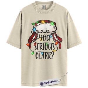 You Serious Clark Christmas Shirt, Funny Holiday Movie Quote T-Shirt, National Lampoon’s Vacation Graphic Tee, Christmas Gift for Movie Lovers, Cousin Eddie Hat Light Comfort Colors Shirt