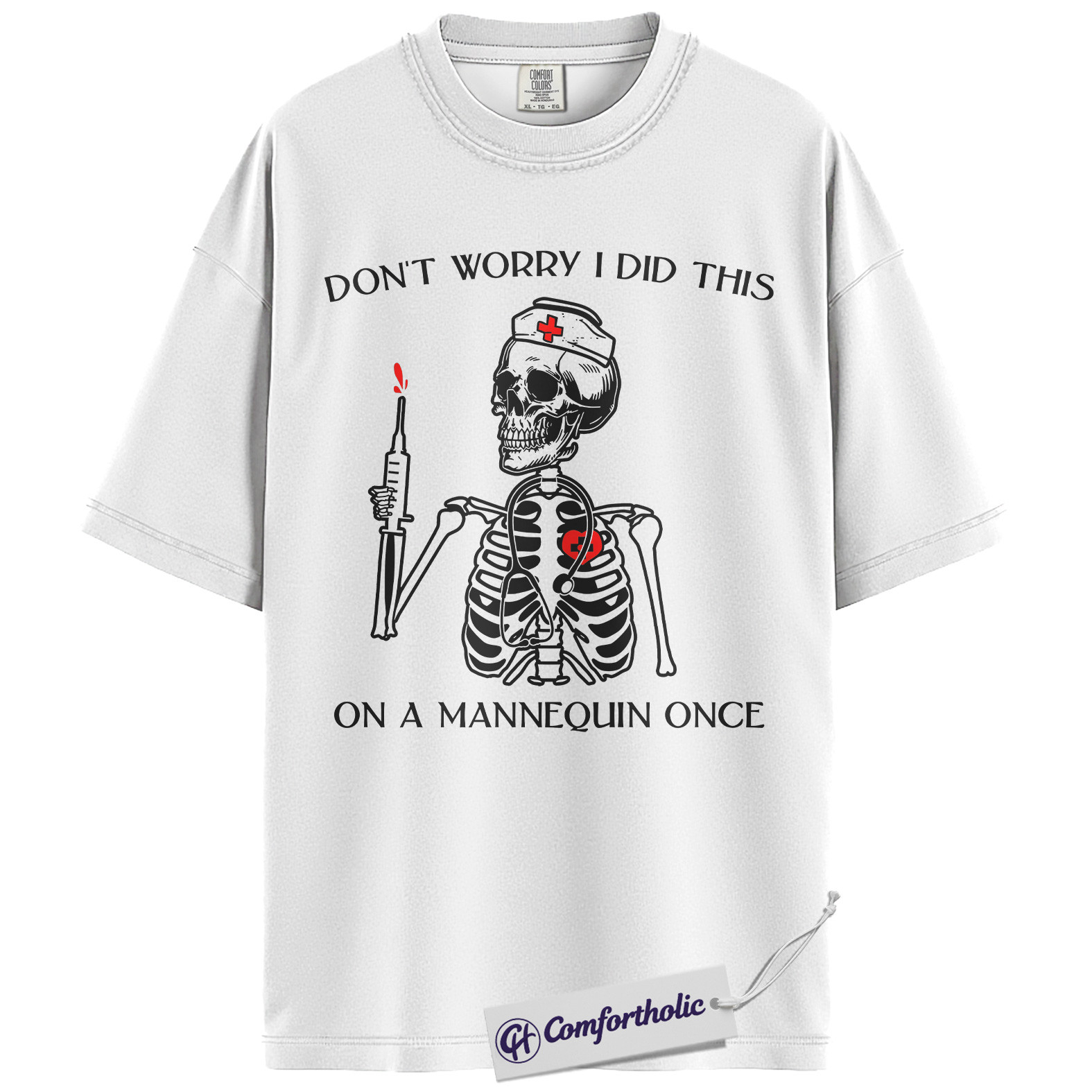Funny Nurse Skeleton Shirt, Don’t Worry I Did This on a Mannequin Once T-Shirt, Medical Student Humor Graphic Tee, Healthcare Worker Gift, Nurse Comfort Colors Shirt - Image 2