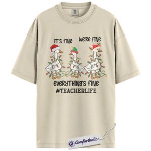 Funny Teacher Christmas Shirt, It’s Fine We’re Fine Everything’s Fine T-Shirt, Cute Goose Holiday Graphic Tee , Holiday Gift for Teachers, Christmas Comfort Colors Shirt