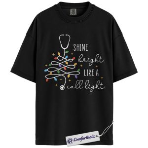 Shine Bright Like a Call Light Shirt, Funny Nurse Christmas T-Shirt, Cute Medical Worker Graphic Tee, Christmas Gift for Nurses and Healthcare Professionals, Christmas Comfort Colors Shirt