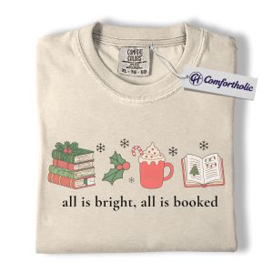 All Is Bright All Is Booked Shirt, Book Lover Christmas T-Shirt, Funny Reading Holiday Graphic Tee, Gift for Readers and Librarians, Christmas Comfort Colors Shirt
