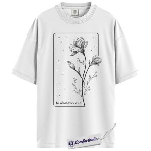 Alternative view of To Whatever End Shirt, Throne of Glass Quote T-Shirt, Floral Fantasy Bookish Graphic Tee for Readers and Sarah J. Maas Fans, Book Lover Comfort Colors Shirt
