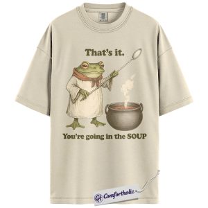 That’s It You’re Going in the Soup Shirt, Funny Frog T-Shirt, Vintage Cottagecore Graphic Tee, Whimsical Animal Humor Gift, Comfort Colors Shirt