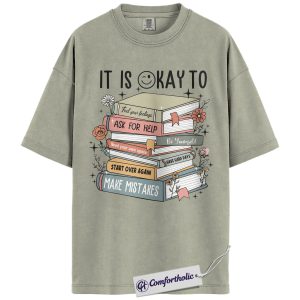 Alternative view of It Is A Okay Shirt, Mental Health Awareness T-Shirt, Inspirational Self Care Graphic Tee, Positive Quote Gift for Book Lovers, Comfort Colors Shirt